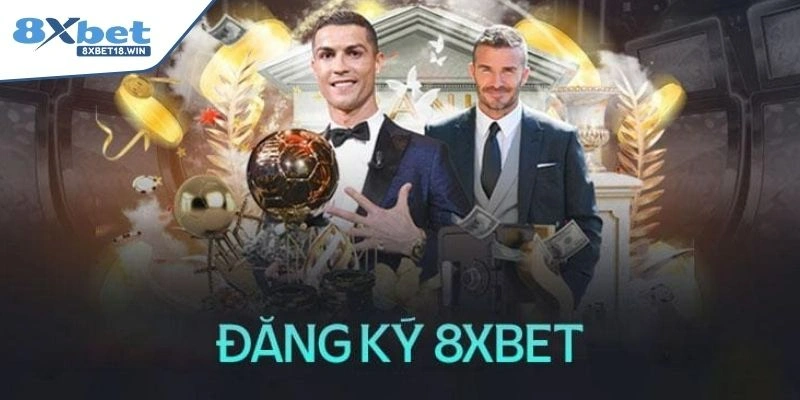 Điều kiện đăng ký 8XBET